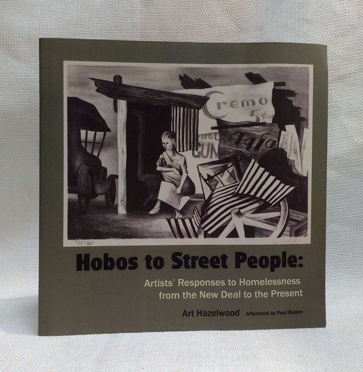 Hobos to Street People: Artists' Responses to Homelessness from the New Deal to the Present