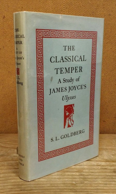 The Classical Temper: A Study of James Joyce's Ulysses