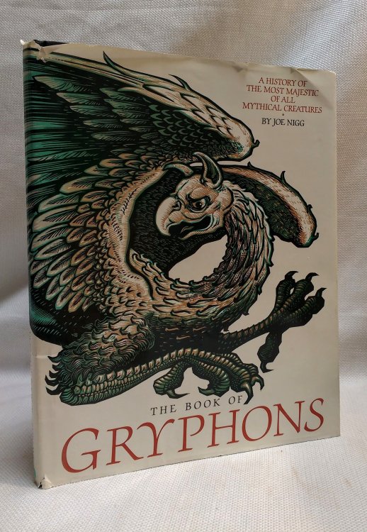 The Book of Gryphons: A History of the Most Majestic of All Mythical Creatures