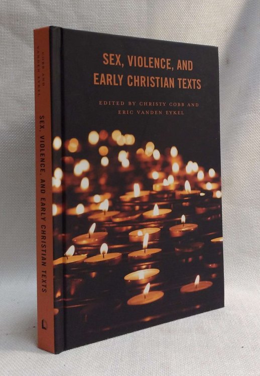 Sex, Violence, and Early Christian Texts
