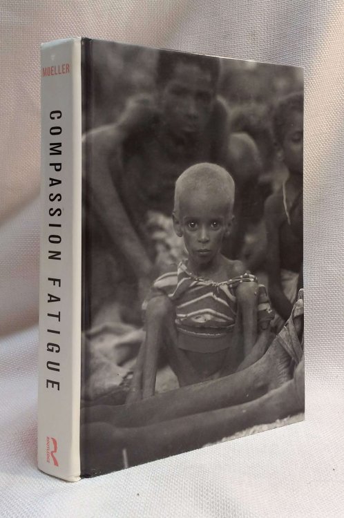 Compassion Fatigue: How the Media Sell Disease, Famine, War and Death