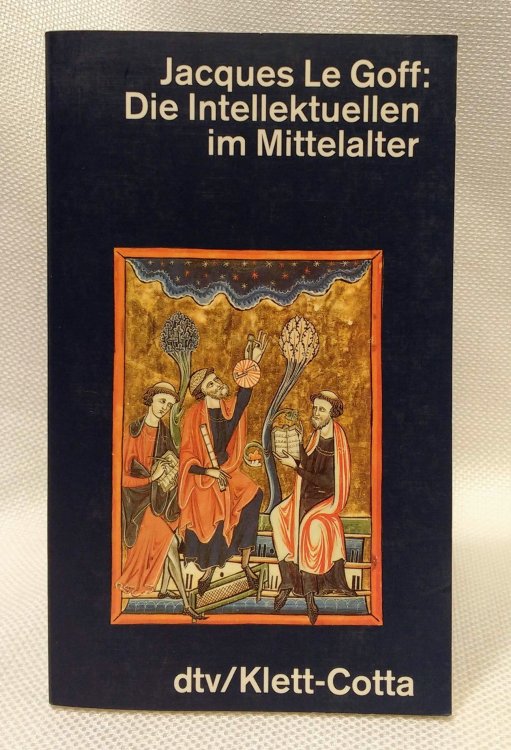 Image for Die Intellektuellen im Mittelalter Die Intellektuellen im Mittelalter
