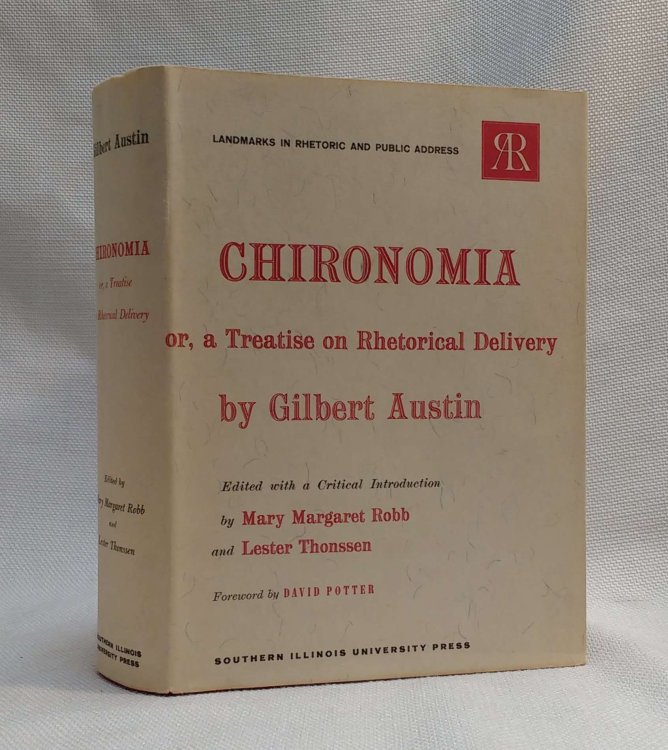 Chironomia; or, a Treatise on Rhetorical Delivery (Landmarks in Rhetoric and Public Address)