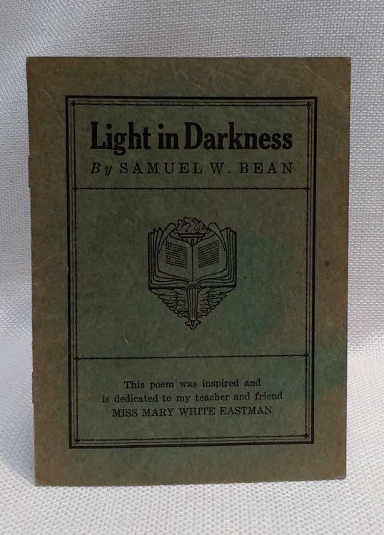 Light in Darkness This poem was inspired and dedicated to my teacher and friend Miss Mary Eastman White