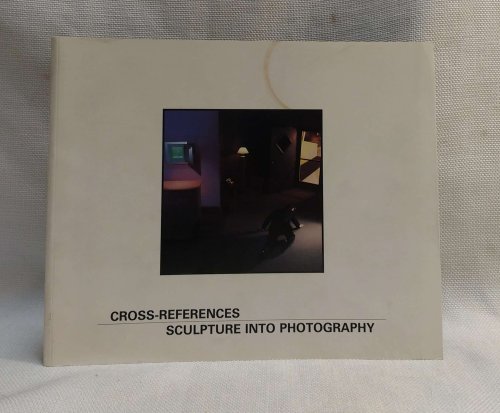 Cross-References: Sculpture into Photography