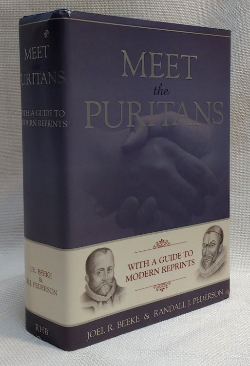 Meet the Puritans: With a Guide to Modern Reprints
