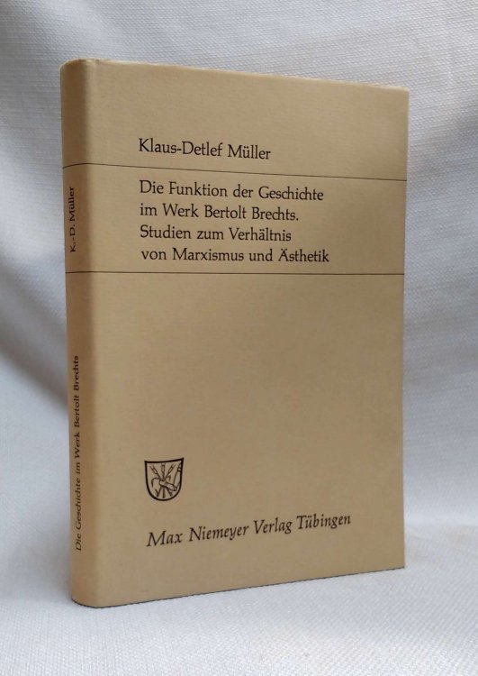 Die Funktion Der Geschichte Im Werk Bertolt Brechts: Studien Zum Verh Ltnis Von Marxismus Und Sthetik (Studien Zur Deutschen Literatur) (German Edition)