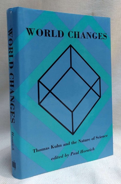 World Changes: Thomas Kuhn and the Nature of Science (A Bradford Book)