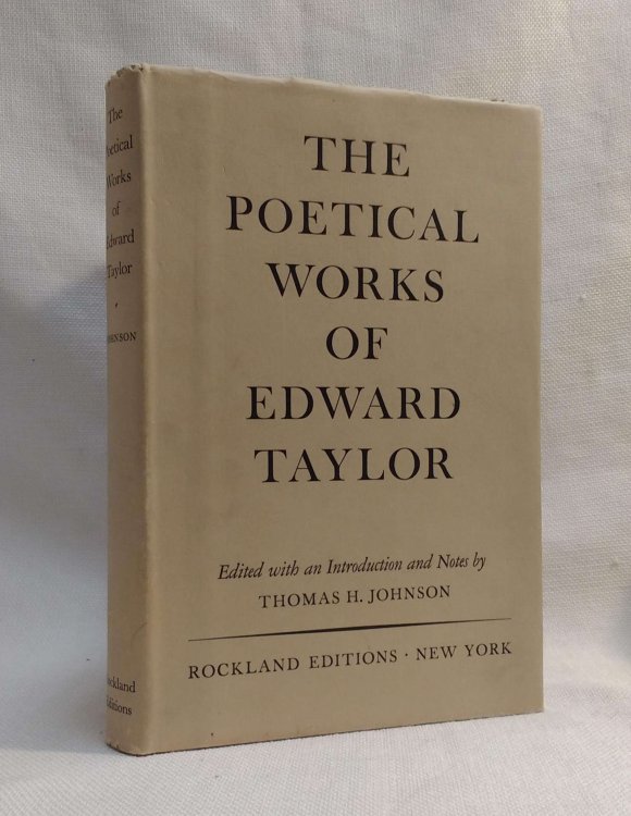 The Poetical Works of Edward Taylor [Limited to 925 copies]