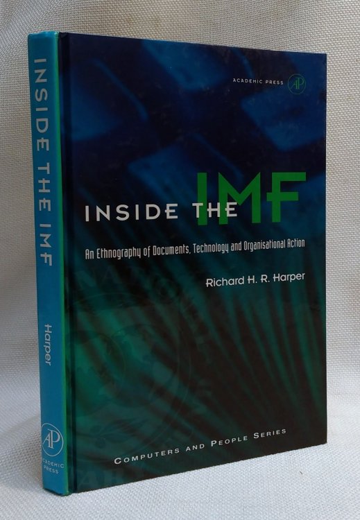 Inside the IMF: An Ethnography of Documents, Technology, and Organizational Action (Computers and People Series)
