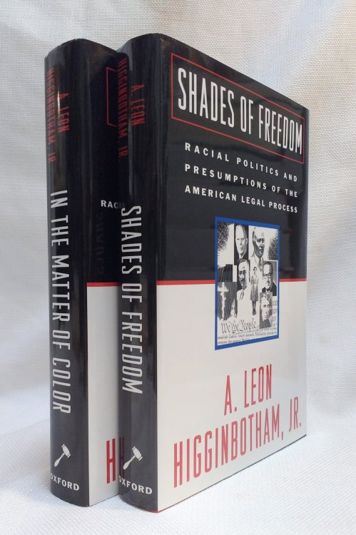 In the Matter of Color: Race and the American Legal Process: The Colonial Period / Shades of Freedom: Racial Politics and the Presumptions of the American Legal Process [Race and the American Legal Process, Vols. 1 & 2]