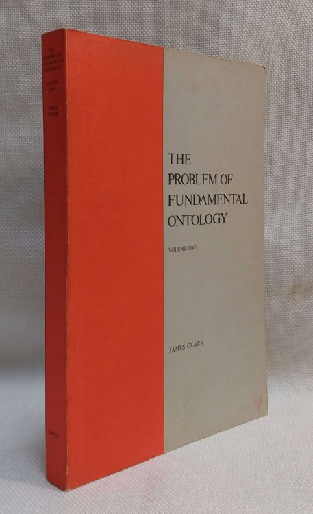 The Problem of Fundamental Ontology, Volume One