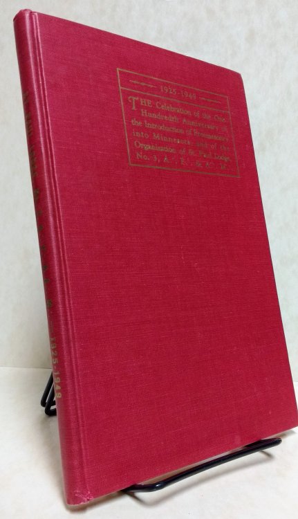 Lights and Shadows of St. Paul Lodge No. 3, A. F. & A. M. 1849-1949 The centennial celebration of the introduction of Freemasonry in Minnesota, and of the Organization of St. Paul Lodge No.3, A.F. & A.M including a condensed history of St. Paul Lodge no.