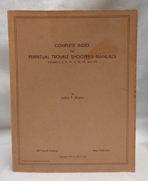 Complete Index for Perpetual Trouble Shooter's Manuals: Volumes I, II, III, IV, V, VI, VII, and VIII