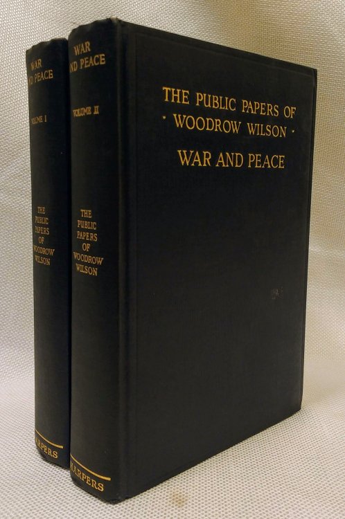 War and Peace: Presidential Messages, Addresses, and Public Papers (1917-1924) (2 volume set)