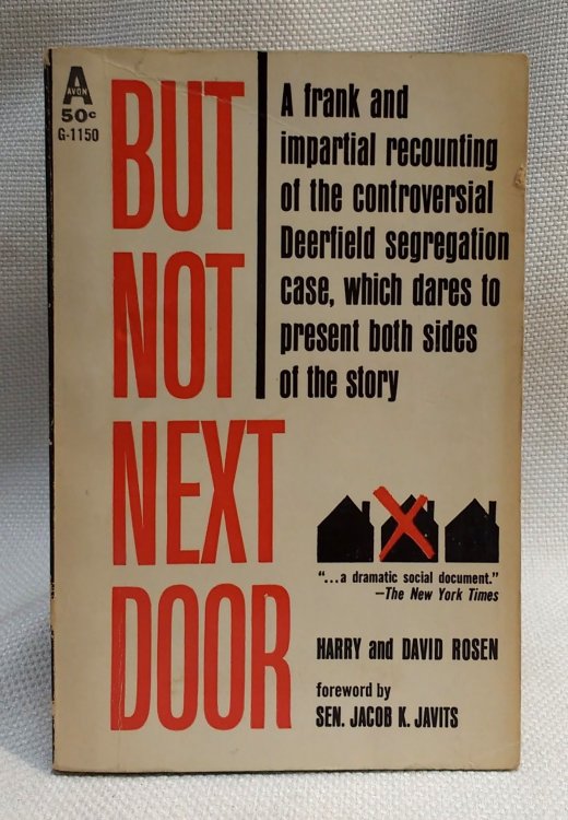 But Not Next Door: A frank and impartial recounting of the controversial Deerfield segregation case, which dares to present both sides of the story