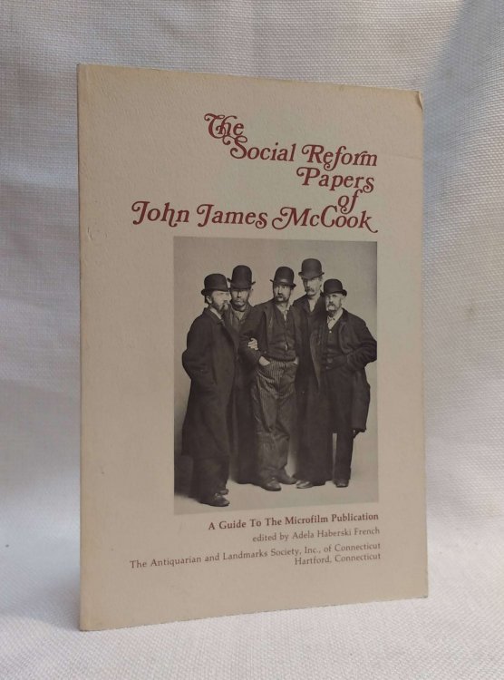 Image for The Social Reform Papers of John James McCook: A Guide to the Microfilm Publication The Social Reform Papers of John James McCook: A Guide to the Microfilm Publication