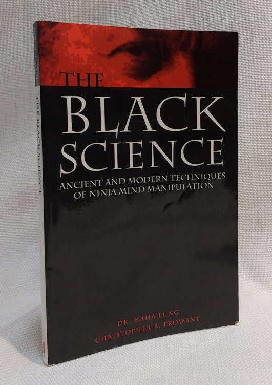 Image for Black Science: Ancient and Modern Techniques of Ninja Mind Manipulation Black Science: Ancient and Modern Techniques of Ninja Mind Manipulation