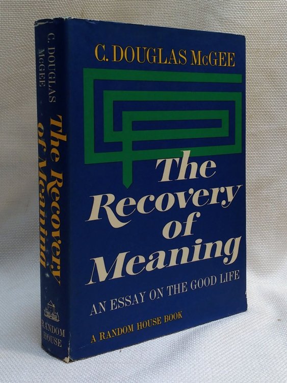 Image for The Recovery of Meaning : An Essay on the Good Life The Recovery of Meaning : An Essay on the Good Life