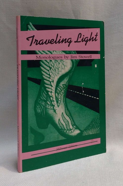 Traveling Light: Monologues [with Jim Stowell performance program]