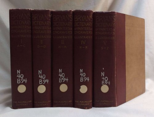 Bryans Dictionary of Painters and Engravers [Five Volumes]