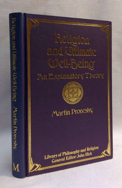 Religion and Ultimate Well-being: An Explanatory Theory (Library of Philosophy & Religion)