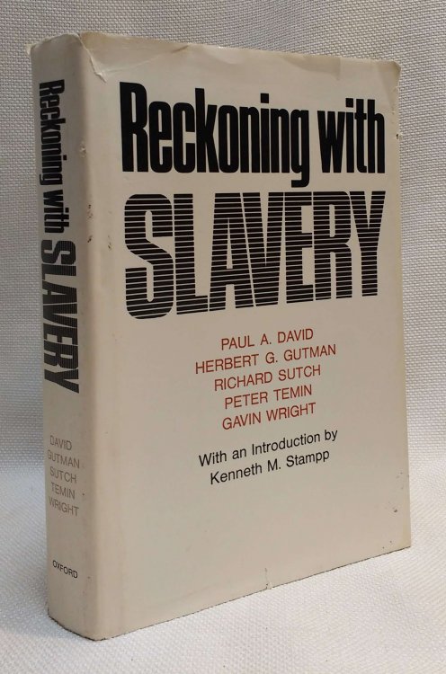 Reckoning With Slavery: A Critical Study in the Quantitative History of American Negro Slavery