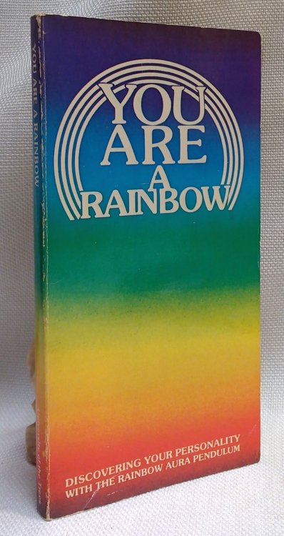 You Are a Rainbow: Discovering Your Personality With the Rainbow Aura Pendulum