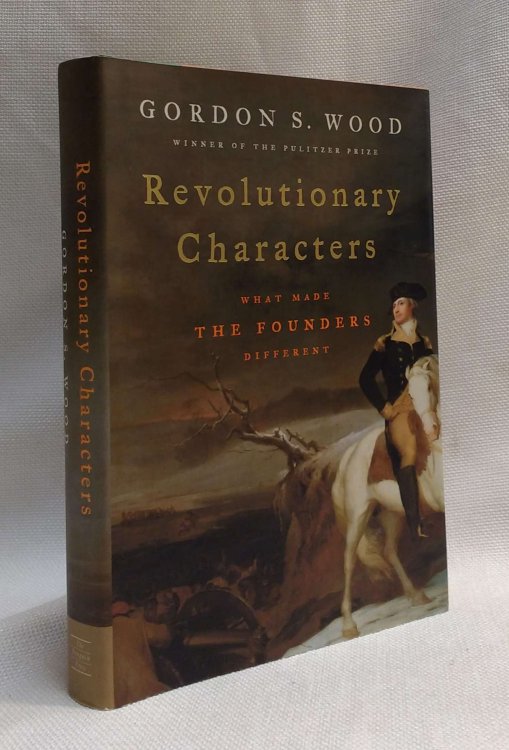 Revolutionary Characters: What Made the Founders Different