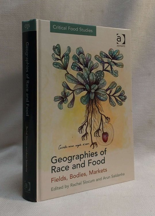 Image for Geographies of Race and Food: Fields, Bodies, Markets (Critical Food Studies) Geographies of Race and Food: Fields, Bodies, Markets (Critical Food Studies)