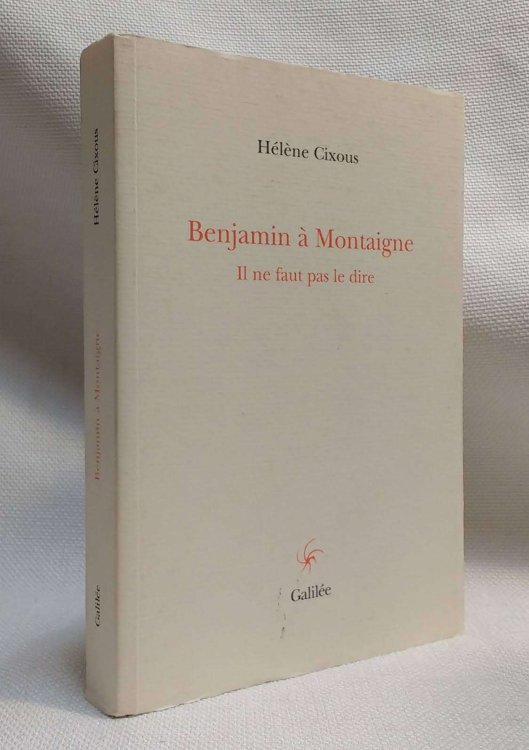 Benjamin a Montaigne: Il ne faut pas le dire