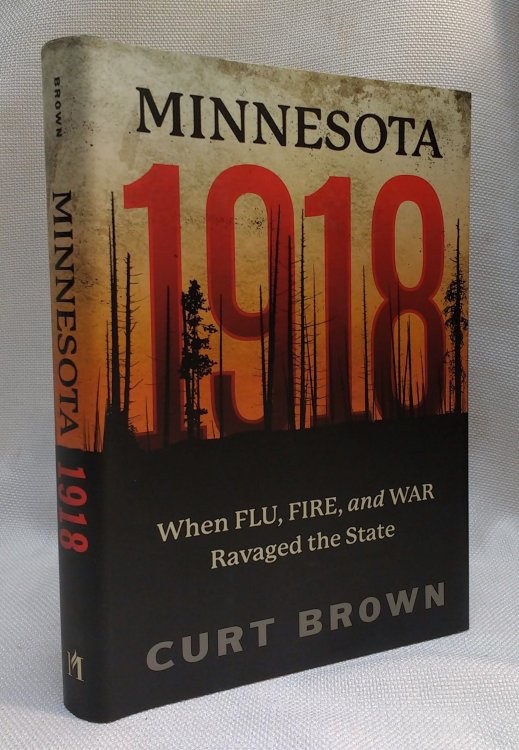 Minnesota, 1918: When Flu, Fire, and War Ravaged the State