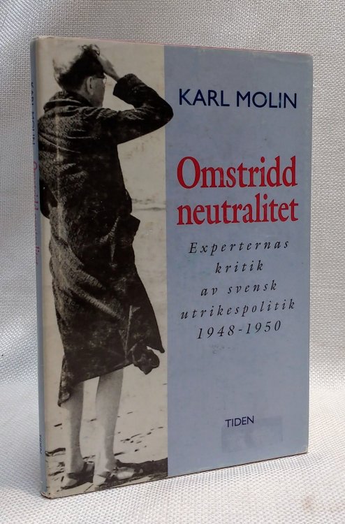 Omstridd neutralitet: Experternas kritik av svensk utrikespolitik 1948-1950