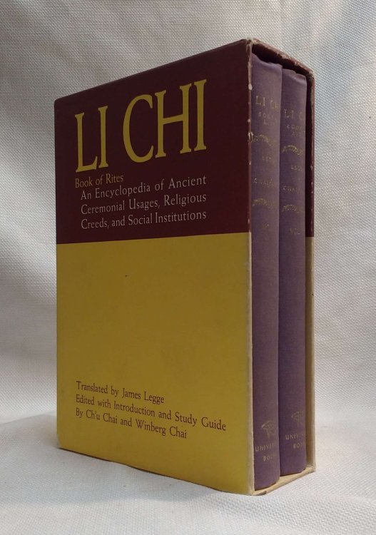 Li Chi: Book of Rites, An Encyclopedia of Ancient Ceremonial Usages, Religious Creeds, and Social Institutions