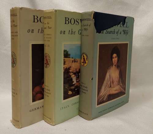 Boswell on the Grand Tour, Germany & Switzerland, 1794; Boswell on the Grand Tour: Italy, Corsica and France 1765-1766; Boswell in Search of a Wife 1766-1769 [Vols. 4, 5, 6 of the Yale Editions of the Private Papers of James Boswell]