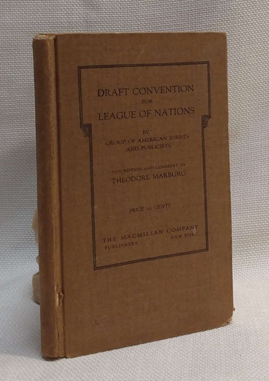 Image for Draft Convention for League of Nations by Group of American Jurists and Publicists Draft Convention for League of Nations by Group of American Jurists and Publicists