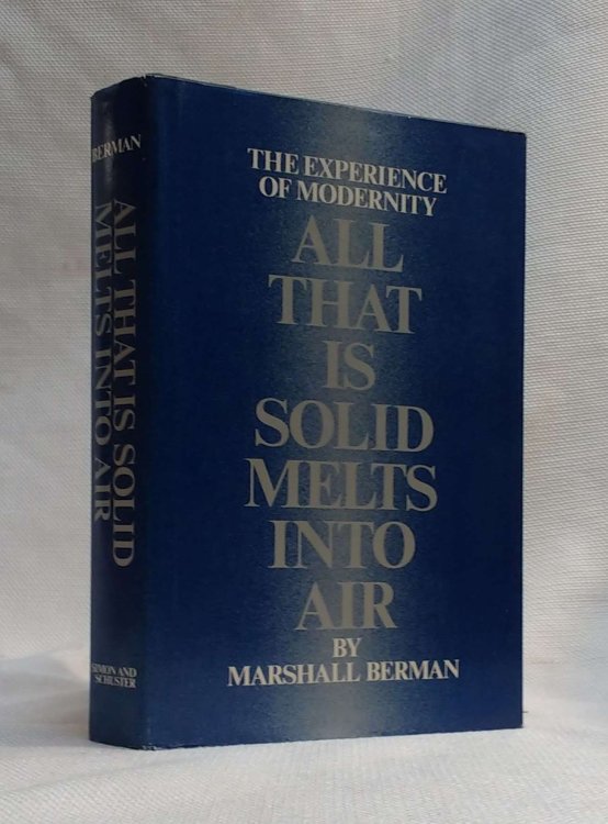 All That Is Solid Melts into Air: The Experience of Modernity