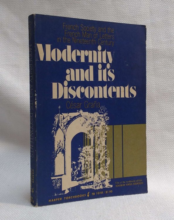 Modernity and Its Discontents; French Society and the French Man of LEttes in the Nineteenth Century