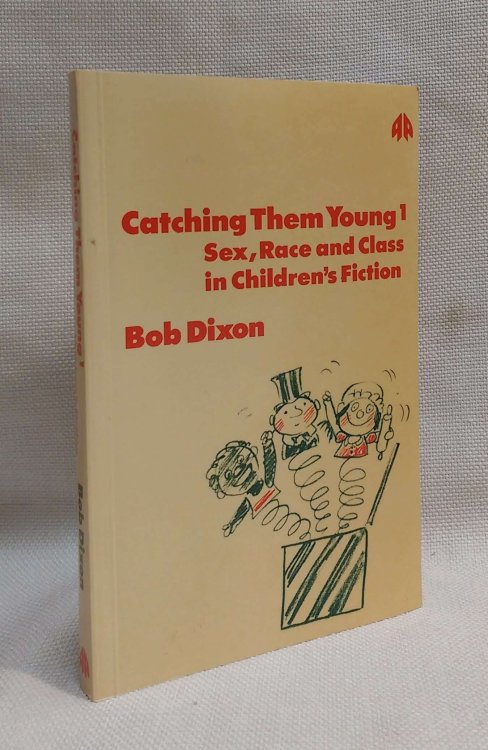 Catching Them Young: Volume 1: Sex, Race and Class in Children's Fiction