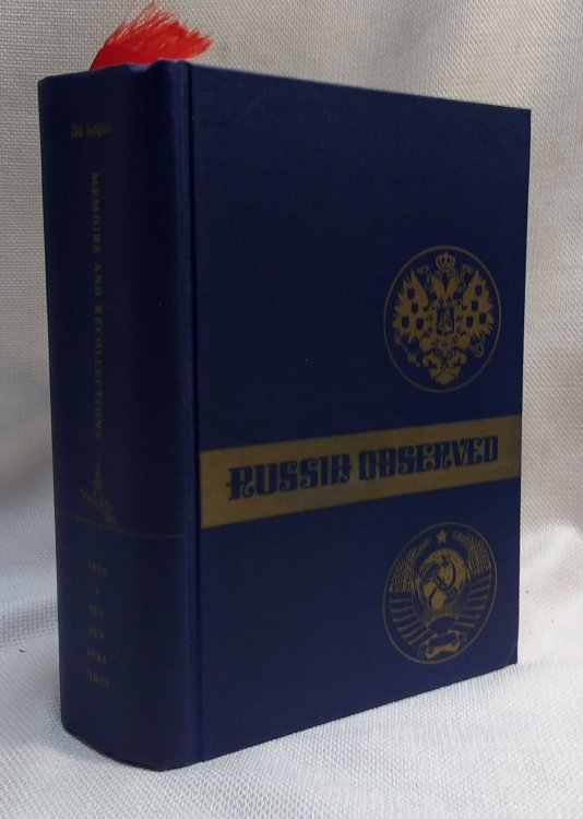 Russia Observed: Memoirs and Recollections of Count Louis Philippe de Segur: Three volumes in one