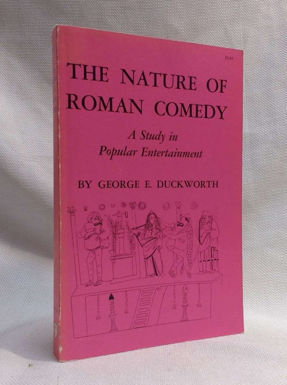 Nature of Roman Comedy: A Study in Popular Entertainment (Princeton Legacy Library, 1304)