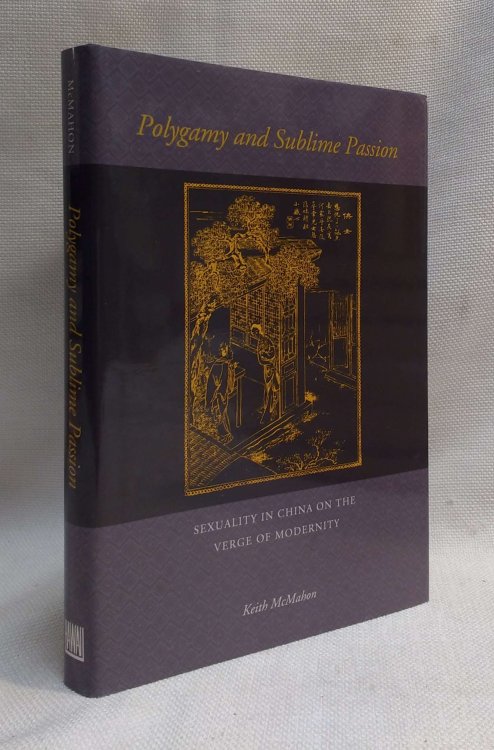 Polygamy and Sublime Passion: Sexuality in China on the Verge of Modernity