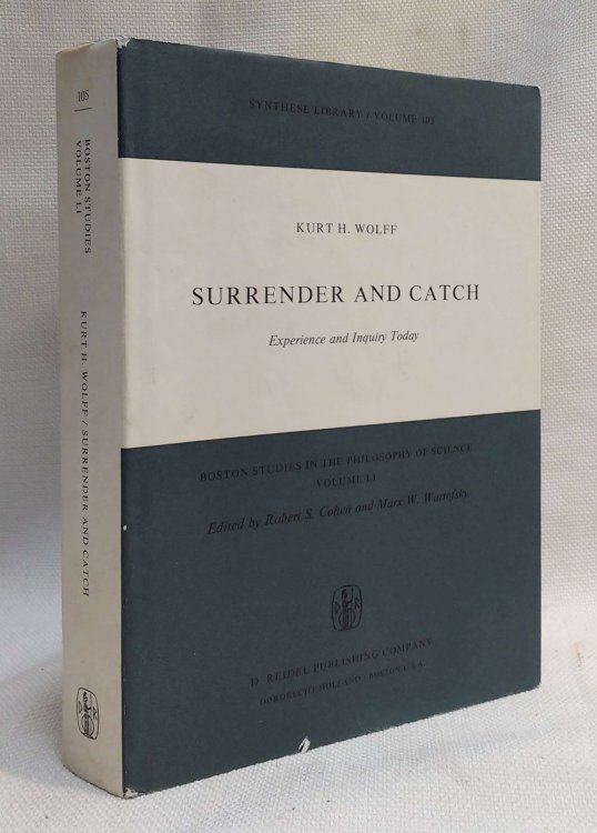 Surrender and Catch: Experience and Inquiry Today (Boston Studies in the Philosophy and History of Science Volume LI)