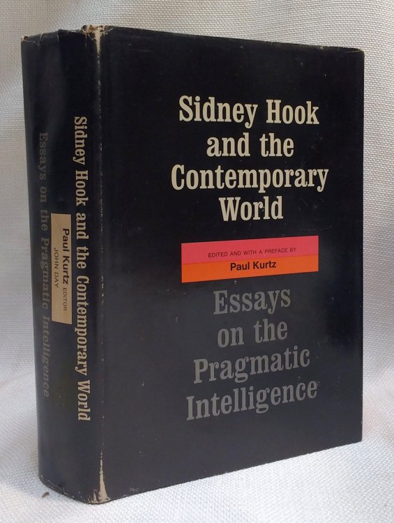 SIDNEY HOOK AND THE CONTEMPORARY WORLD Essays on the Pragmatic Intelligence