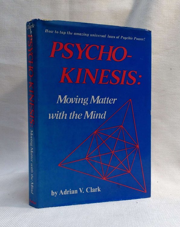 Image for Psycho-Kinesis: Moving Matter With the Mind Psycho-Kinesis: Moving Matter With the Mind