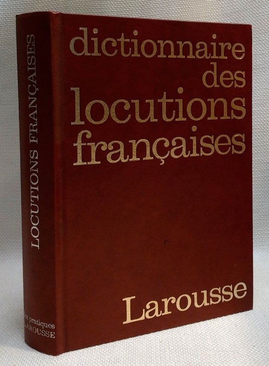 Dictionnaire des locutions francaises (Larousse)