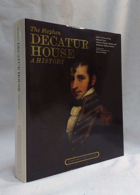 Image for The Stephen Decatur House: A History The Stephen Decatur House: A History