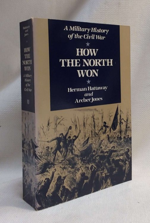 How the North Won: A Military History of the Civil War