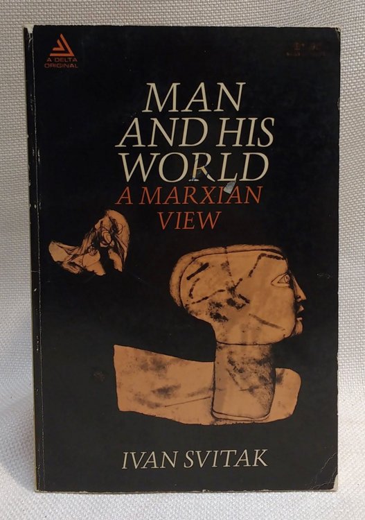 Man and His World: A Marxian View