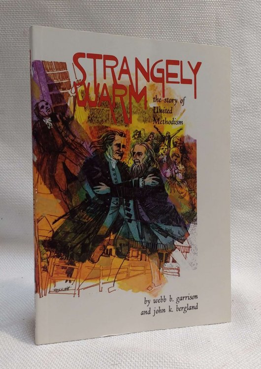 Strangely Warm: The Story of United Methodism (Series for youth schools of religion)